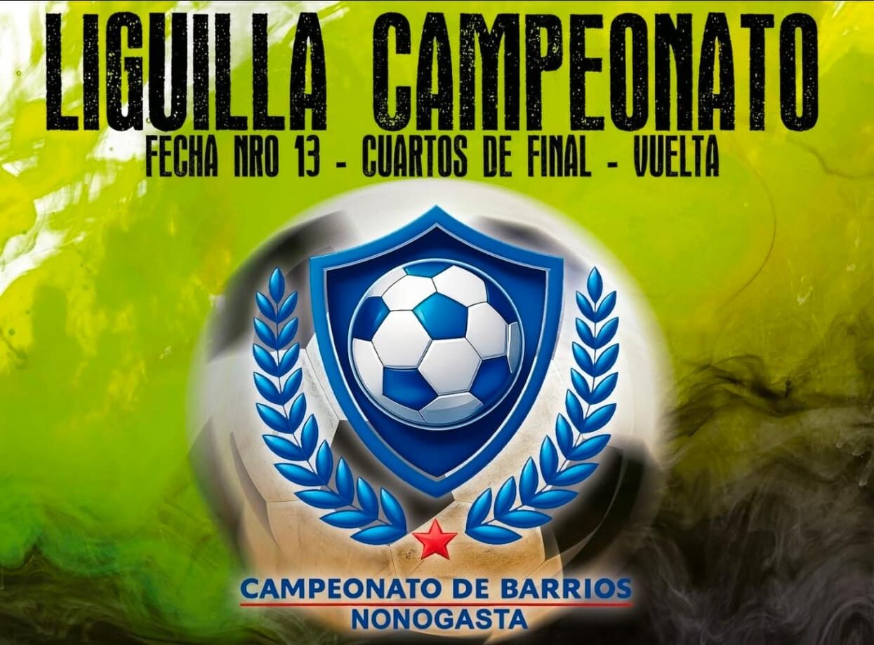 FÚTBOL DE NONOGASTA: SE VIENEN LAS “REVANCHAS”  DE CUARTOSE FINAL
