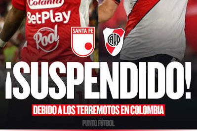POR EL TERREMOTO EN COLOMBIA, SE SUSPENDIÓ EL PARTIDO ENTRE SANTA FE CON RIVER